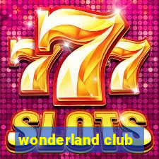 wonderland club